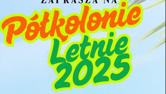 Półkolonie letnie 2025r. -zapisy 
