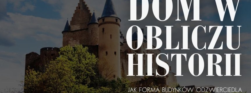 Dom w obliczu historii 